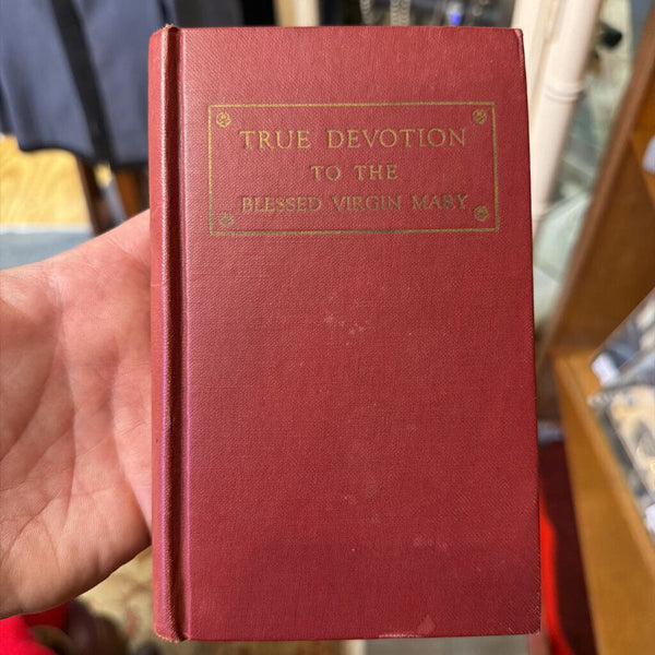 True Drvotion to the Blessed Virgin Mary